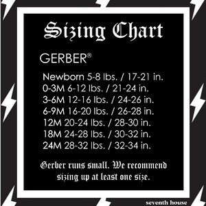 May include: Black and white sizing chart for Gerber clothing with the text "Sizing Chart" and "GERBER&reg;". The chart lists sizes from newborn to 24 months with corresponding weight and height ranges in pounds and inches. The text "Gerber runs small. We recommend sizing up at least one size." is also included.