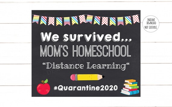 We Survived Homeschool Distance Learning Sign, Rainbow Last Day of Quaratine Homeschool, Photo Prop, Chalkboard Instant Download Printable Il_570xn