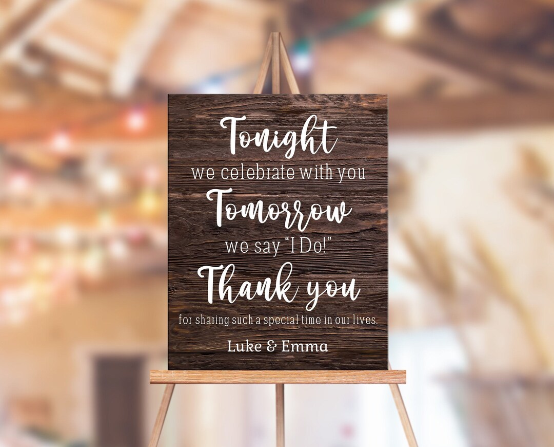 Editable Rehearsal Dinner Sign, Wedding Tonight We Celebrate Tomorrow
