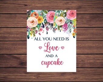 All You Need is Love and a Cupcake Sign Wedding Sign Baby Shower Sign Pink Floral Bridal Shower Sign Instant Download  201 Printable