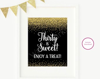 Thirty is Sweet Sign Black and Gold 30th Birthday Sign Favor Sign Printable Instant Download