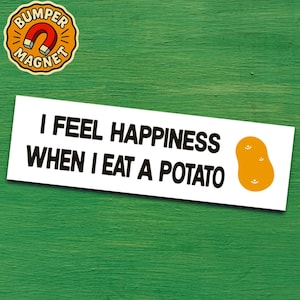 Funny bumper magnet silly internet meme gift for potato carb lover foodie unhinged humor gen z millennial friends quirky car accessory joke