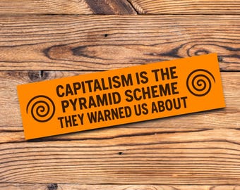 Capitalism Political Funny Bumper Sticker for Thinkers Unhinged Millennial Humor Anti Consumerism Sticker Witty Gift for Laptop or Car
