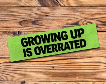 Funny bumper sticker unhinged meme growing up overrated millennial humor sarcastic car decal adulting joke vinyl gift for millennials