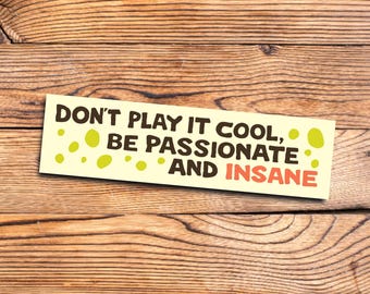 Funny Bumper Sticker Dont Play It Cool Be Yourself Unhinged Millennial Vibes Motivational Quote Decal Retro Aesthetic Humor Car Sticker Gift