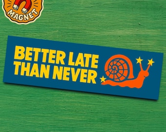 Funny Bumper Magnet Car Cute Snail Design Slow Driver Aesthetic Better Late Than Never Vinyl Decal Retro Car Decor Gift for Funny Friends