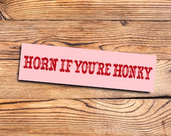 Funny Bumper Sticker for Car with Vintage Vibes & Western Aesthetic Silly Country Humor Horn If You're Honky Cowboy Boot Texas Car Accessory