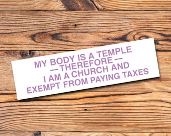 Funny Bumper Sticker for Gen Z & Millennials Snarky Offensive Internet Meme Humor Rebel Aesthetic My Body Is a Temple Silly Gift for Friends