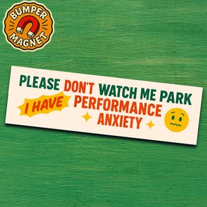 Funny Bumper Magnet for Car Unhinged Humor Anxiety Gift for Him Silly Gag Present for Drivers with Social Stress or Awkward Parking Vibes