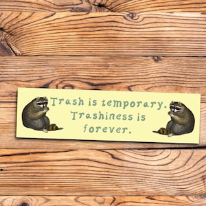 Funny Raccoon Vinyl Bumper Sticker Trash Is Temporary Feral Internet Meme Aesthetic Laptop Decal Feral Girl Humor Waterproof Trash Panda