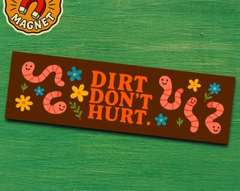Funny Bumper Magnet Dirt Dont Hurt Gardeners & Nature Lovers Hippie Worms Design Eco Friendly Car Decor Cute Gift for Outdoor Enthusiasts