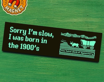 Funny Bumper Magnet for Millennial Humor and 90s Nostalgia with Oregon Trail Retro Gamer Art and Dial Up Internet Joke for 1900s Kids