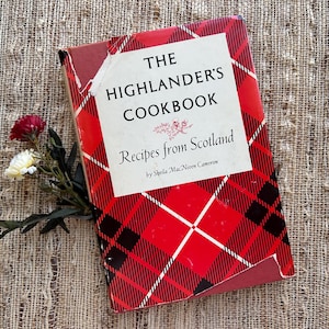 1966 “The Highlander’s Cookbook” / Rare First Edition Scottish Cookbook Hardcover
