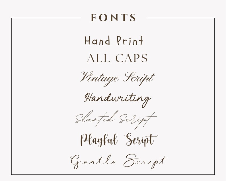 May include: A graphic displaying various font styles. The word "FONTS" is at the top, followed by examples like "Hand Print," "ALL CAPS," "Vintage Script," and others. The fonts are in a dark brown color against a light background.