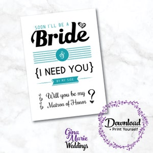Soon I&#39;ll be a bride & I&#39;ll need you by my side, Will you be my Matron of Honor? Bridal Shower Proposal Card, Matron of Honor proposal, Moh