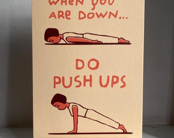 When you are down do push ups / card, art print