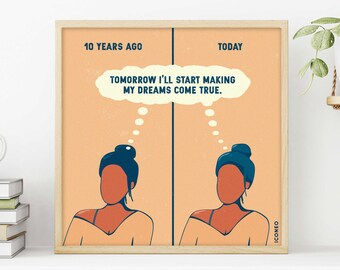 Bild "Tomorrow I'll start making my dreams come true" aus der Same Thoughts Serie. Hochwertiger Druck auf stabilem Naturpapier