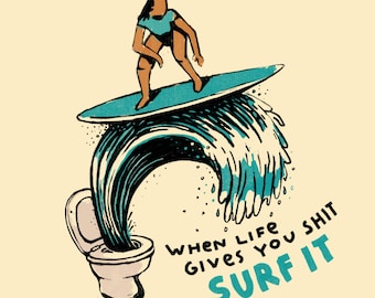 Fine Art Print "When life gives you ... - Surf it!" / Surfing poster / Motivational and inspiring