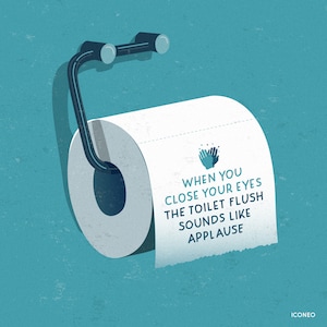 Arte motivacional para tu baño: Cuando cierras los ojos, la descarga del inodoro suena como un aplauso / POR ICONEO