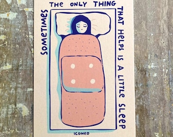 Sometimes the only thing that helps is a little sleep - poster, card, fine art print