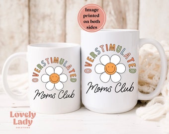 Overstimulated Moms Club Mug / Cute Coffee Cup / Mother’s Day Cup / Gifts for Her / Girly Cup / Iced Coffee Cup