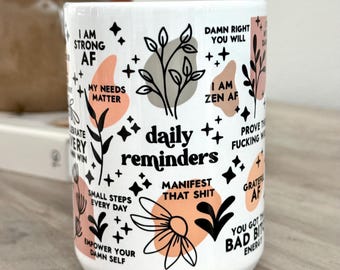 Daily Reminders Mug / Positive Affirmations Cup Mug / Daily Quotes Cup / Gifts for Her / Coffee Mug / Daily Reminders Cup / Mental Health