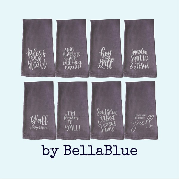 Southern Sayings Handmade Tea/Flour Sack Towels by BellaBlue, Hostess Gift, Housewarming Gift, Hey Y'all, Bless Your Heart, Decorative Towel