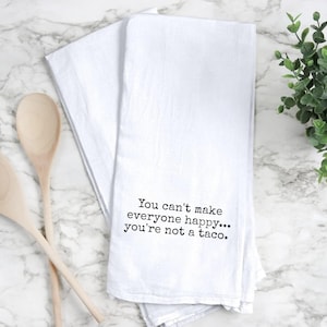 Funny You&#39;re Not a Taco Kitchen Tea Towels Quotes Decorative Towel Humorous Sayings Dish Towel Housewarming Hostess Gift Sarcastic Gift