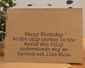 Funny Birthday Card for Sibling Sarcastic Birthday Card Humorous Birthday Card Witty Birthday Card for Him/Her Quirky Birthday Greeting Card