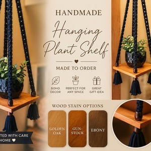 May include: Handmade hanging plant shelf with a wooden shelf and black macrame rope. The shelf is made to order and features a black tassel at each corner. The image also shows wood stain options and yarn colors.