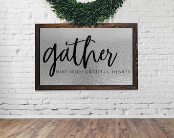 Gather Here with Grateful Hearts Sign, Wooden Sign, Wood Sign, Quote Sign, Gather Here, Gather Sign, Gather, Gather Here with Grateful Heart