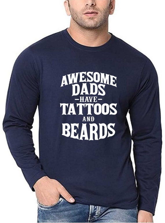 Tattooed Dad Shirt Tattoos and Beards Fathers Day Gift Bearded Men Beard Shirt Awesome Dads Have Tattoos and Bearts Shirt Dad Shirts