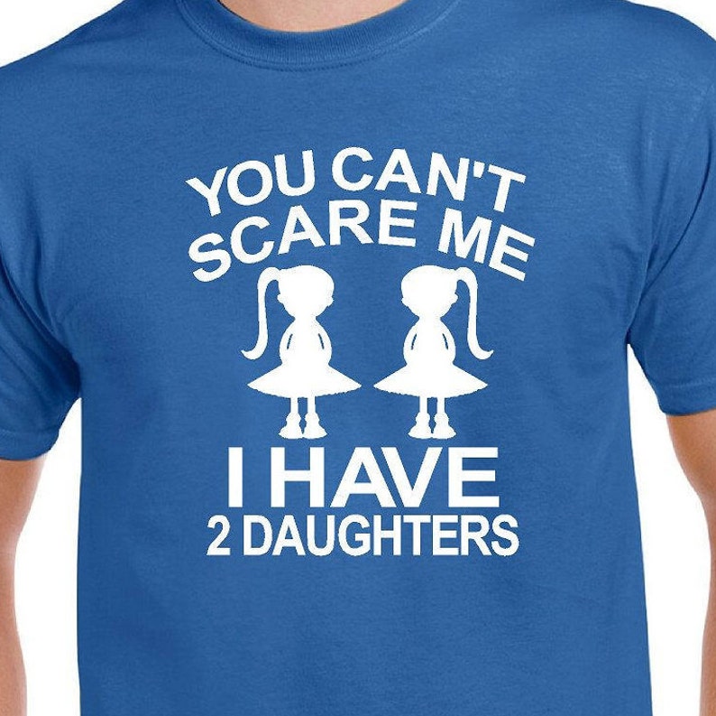 Funny Dad Shirt Two Daughters T Shirt Gift From Daughter Etsy