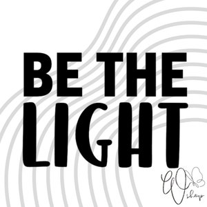 Be The Light | Biblical Quote | Catholic Inspiration | SVG | PNG Transparent Background | Clip Art | Digital Download