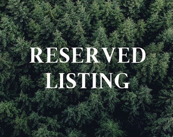 RESERVED LISTING for Di