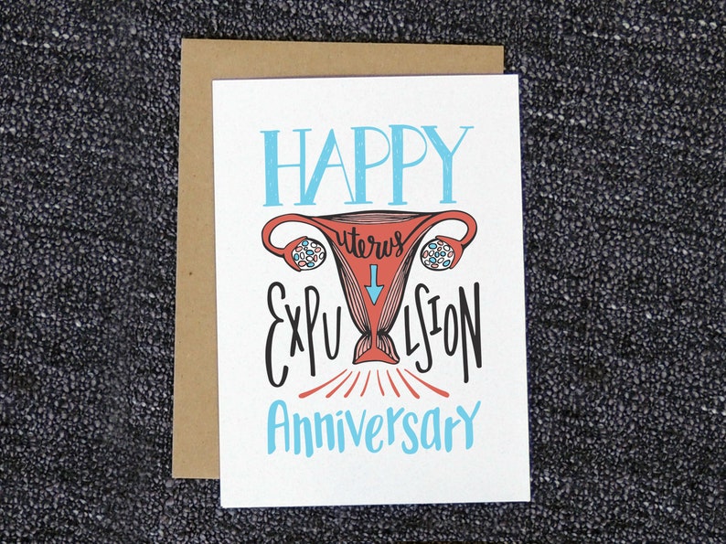 PRINTABLE Birthday Card - Happy Uterus Expulsion Anniversary - DIY Instant Download Card