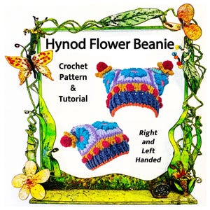 May include: An image featuring a crochet pattern and tutorial for a "Hynod Flower Beanie." The image showcases two colorful beanies, one on top of the other, with a floral design. The text "Right and Left Handed" is also visible.