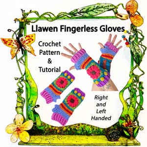 May include: Image of colorful, crocheted fingerless gloves with a floral design. The gloves are in shades of purple, blue, orange, and green. The text reads "Llawen Fingerless Gloves Crochet Pattern & Tutorial Right and Left Handed."