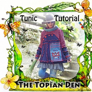 Upcycled Tutorial Sweater - Jumper Tunic - PDF Instant Download - How to Pattern Guide - Sewing Hippie Clothing - The Topian Den