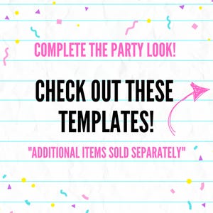 Puede incluir: Imagen con fondo blanco y dise&ntilde;o de papel rayado azul. El texto en rosa y negro dice "COMPLETE THE PARTY LOOK! CHECK OUT THESE TEMPLATES!" con una flecha rosa. Tambi&eacute;n est&aacute; presente el texto "ADDITIONAL ITEMS SOLD SEPARATELY".