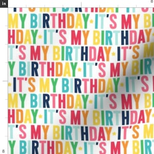 It&#39;s My Birthday Fabric By The Yard | Birthday Fabric | Typography | Rainbow Birthday | Celebration | Print To Order
