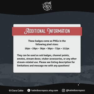 May include: A digital graphic with the text "ADDITIONAL INFORMATION" on a red banner. The text below details the PNG badge sizes (18px to 112px) and their use for sub badges, emotes, and stream decor. The image includes the seller's contact information.