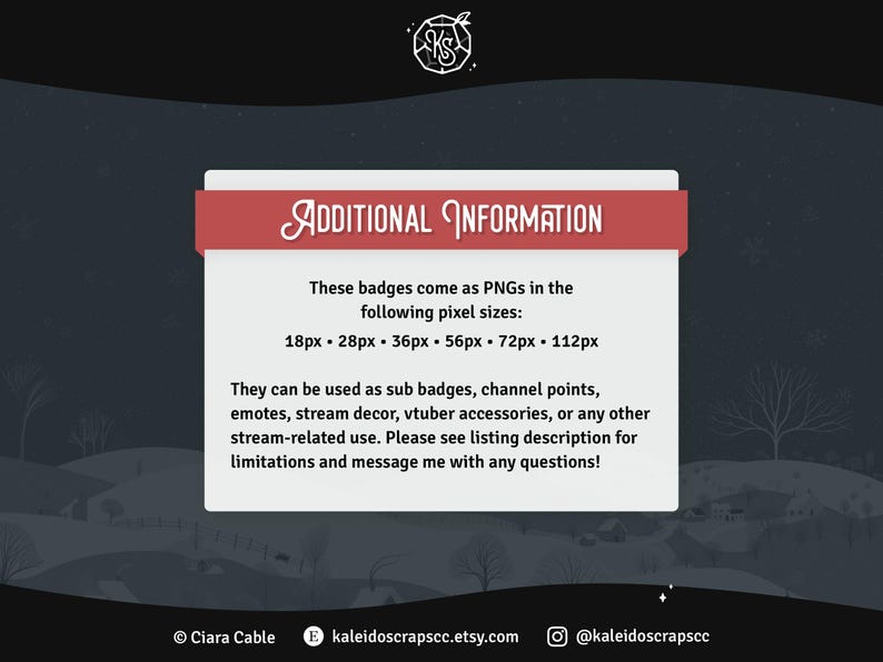 May include: A digital graphic with the text "ADDITIONAL INFORMATION" on a red banner. The text below details the PNG badge sizes (18px to 112px) and their use for sub badges, emotes, and stream decor. The image includes the seller's contact information.