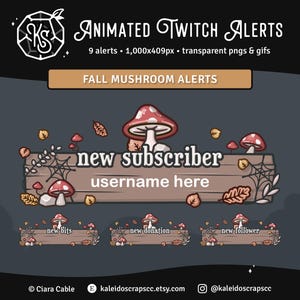 May include: Animated Twitch Alerts with a fall mushroom theme. The design includes a wooden banner with the text "new subscriber username here", mushrooms, and autumn leaves. Additional banners for "new bits", "new donation", and "new follower" are also included.