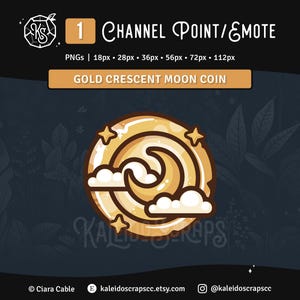 May include: A gold crescent moon coin design with stars and clouds. The image includes the text "Channel Point/Emote" and "Gold Crescent Moon Coin". The design is set against a dark blue background with leaf patterns.