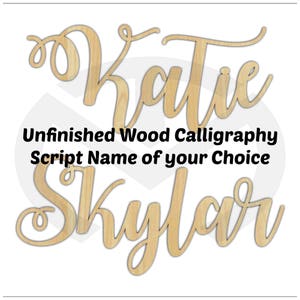 May include: Unfinished wood calligraphy script name signs, showing the names "Katie" and "Skylar".