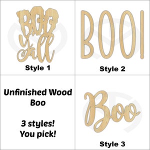May include: Three unfinished wood cutout styles of the word "Boo" for Halloween decorations.  The first style says "Boo Y'all", the second style says "BOO!" and the third style says "Boo".