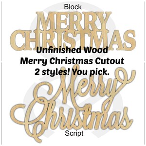 May include: Unfinished wood cutout of "Merry Christmas" in two styles: block letters and a script font. The text "Block" and "Script" are below each style.