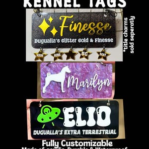 May include: Customizable kennel tags in black, purple, and black with gold, white, and green text and graphics. The tags are made of acrylic and are durable and waterproof. The tags include the text "Finesse", "Marilyn", and "Elio".