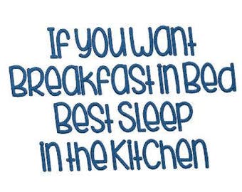 Funny Machine Embroidery Design Pattern File, Funny , Sayings for Humor Kitchen Towel, Pillow, "If you want Breakfast in Bed"